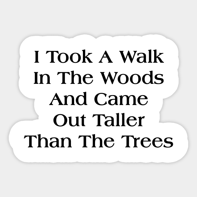 I TOOK A WALK IN THE WOODS Sticker by TheCosmicTradingPost